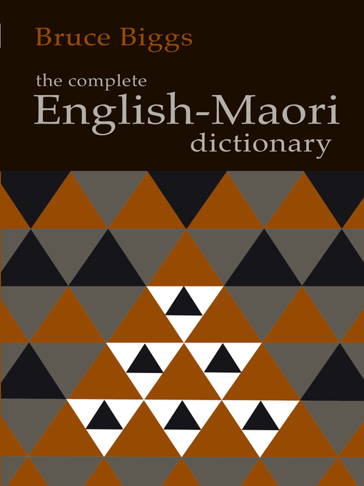 Title details for The Complete English-Maori Dictionary by Bruce Biggs - Available